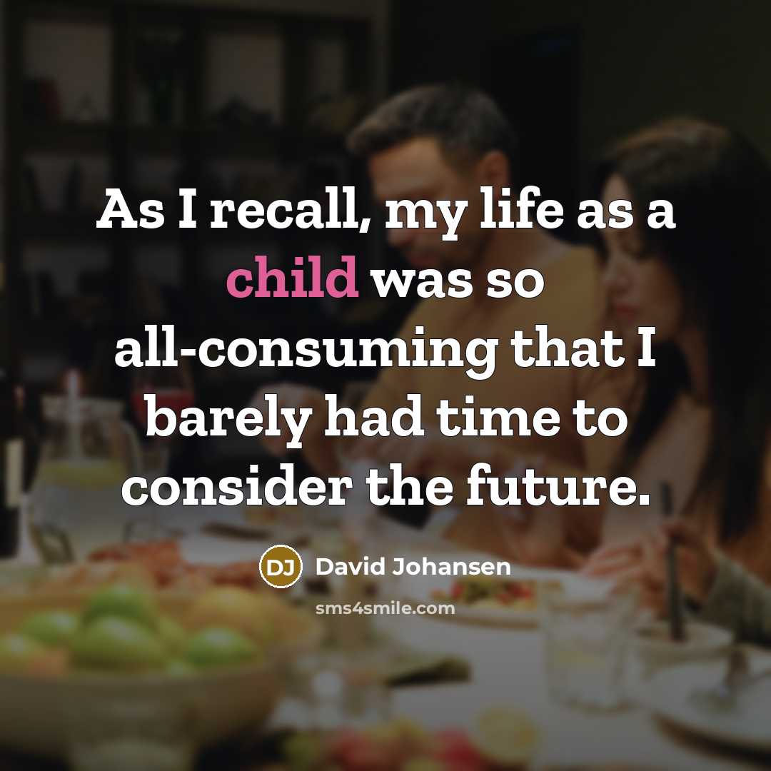 “As I recall, my life as a child was so…” quote by David Johansen