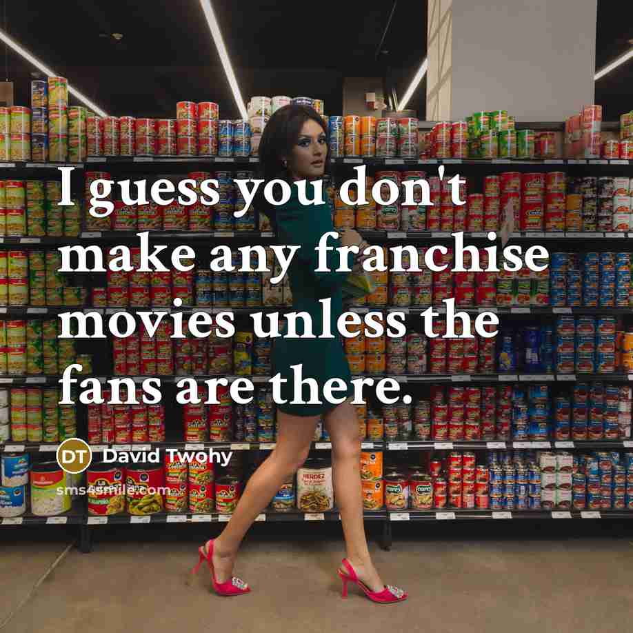 “I guess you don't make any franchise movies unless the…” quote by David Twohy