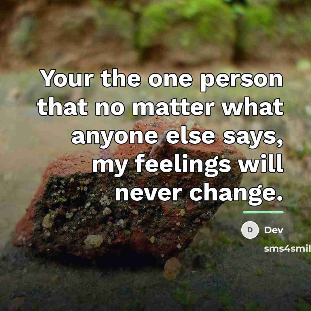 “Your the one person that no matter what anyone else…” quote by Dev