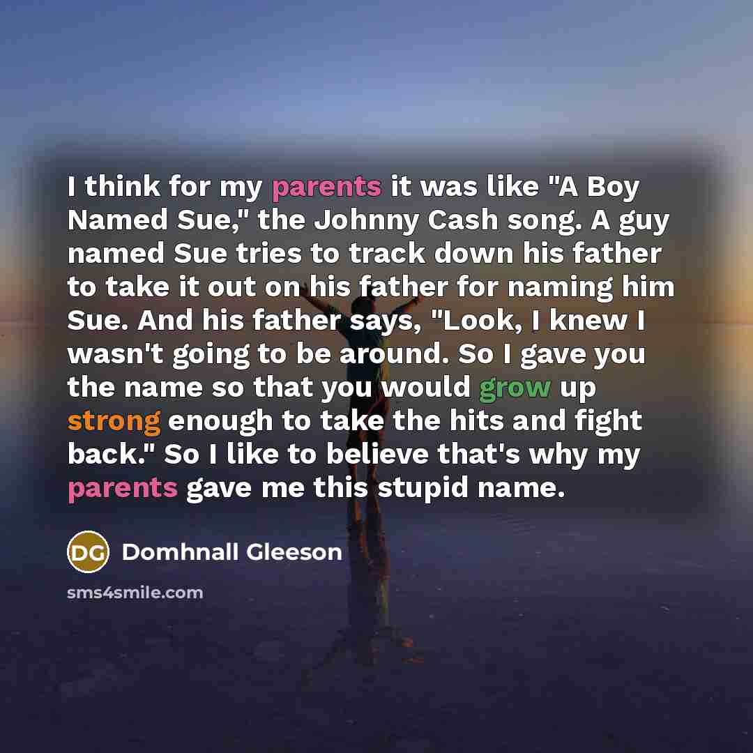 “I think for my parents it was like "A Boy…” quote by Domhnall Gleeson