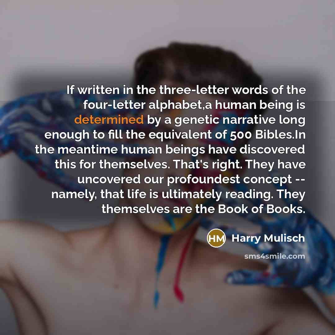 “If written in the three-letter words of the four-letter alphabet,a…” quote by Harry Mulisch
