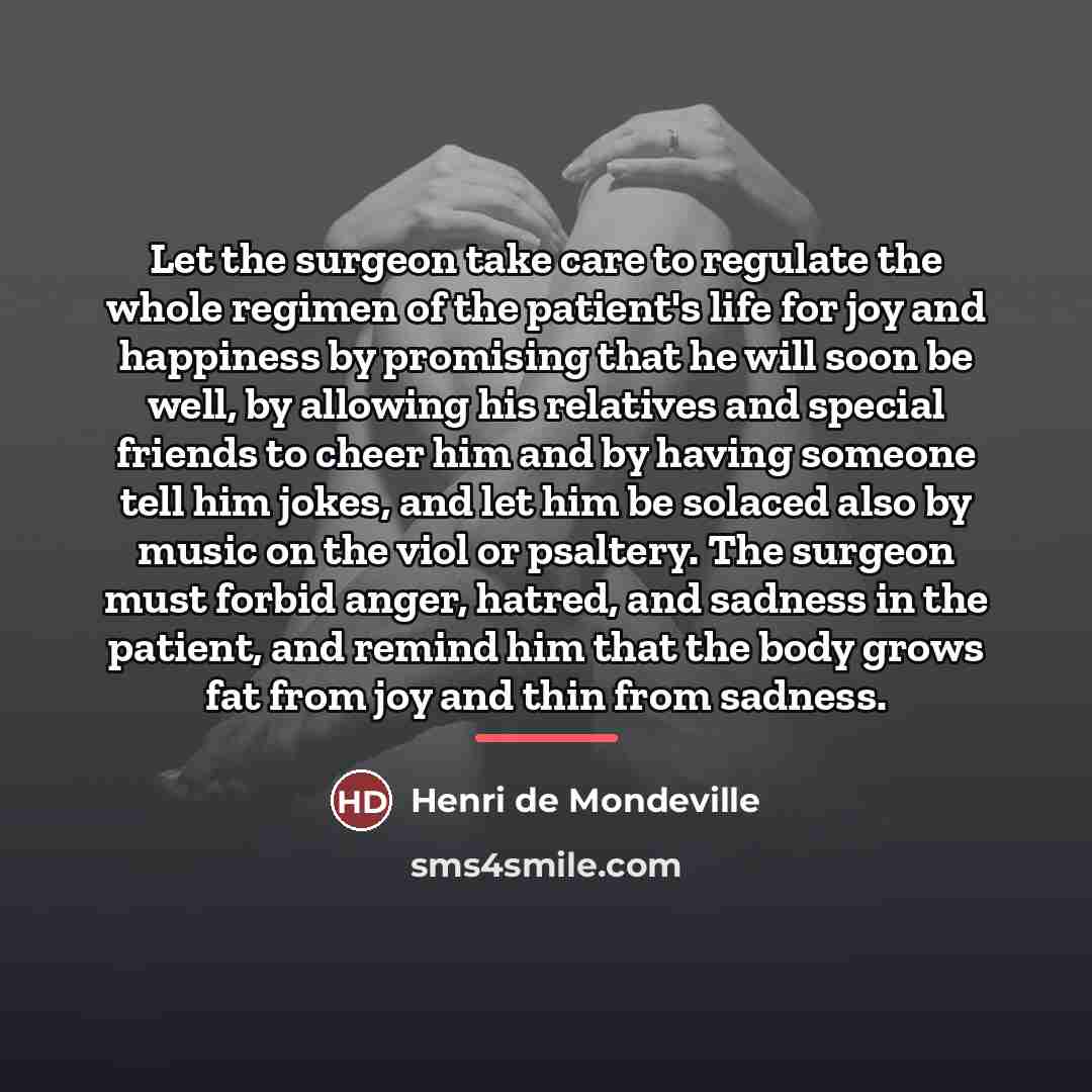 “Let the surgeon take care to regulate the whole regimen…” quote by Henri de Mondeville