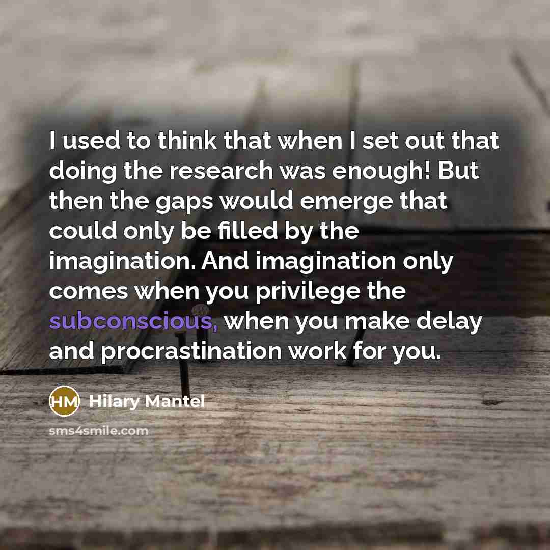 “I used to think that when I set out that…” quote by Hilary Mantel