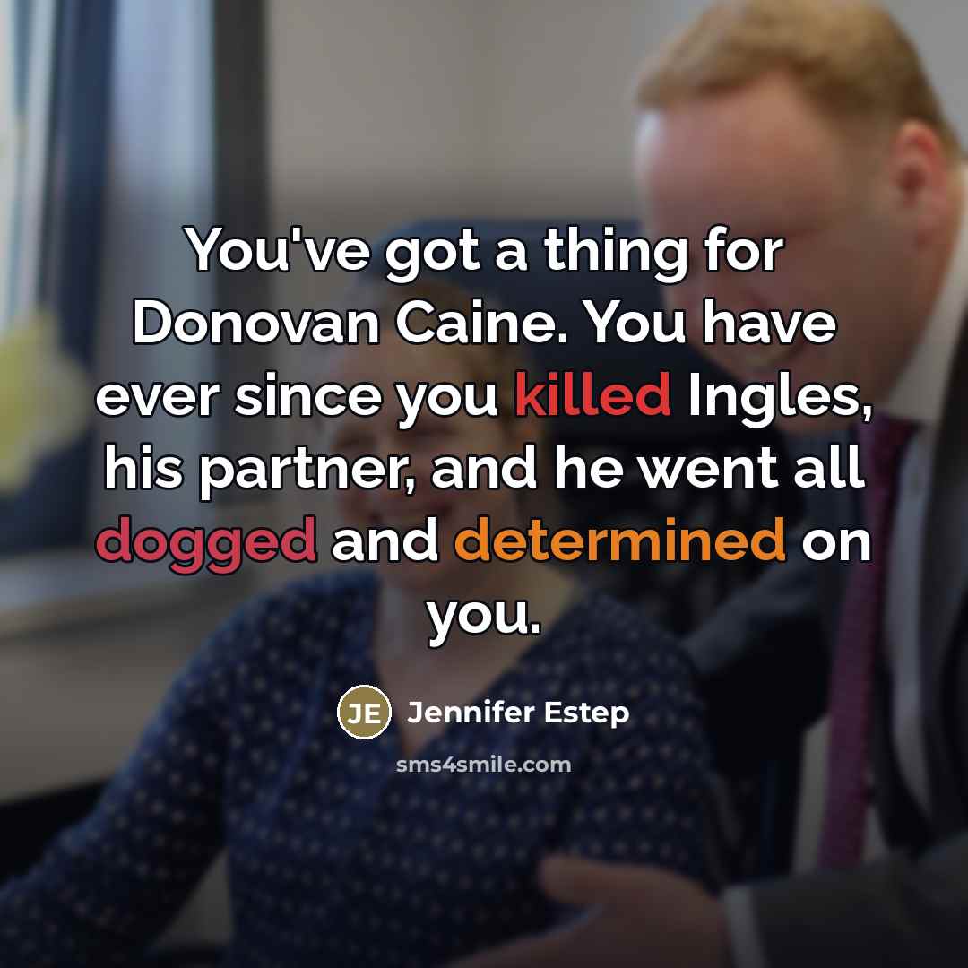 “You've got a thing for Donovan Caine. You have ever…” quote by Jennifer Estep