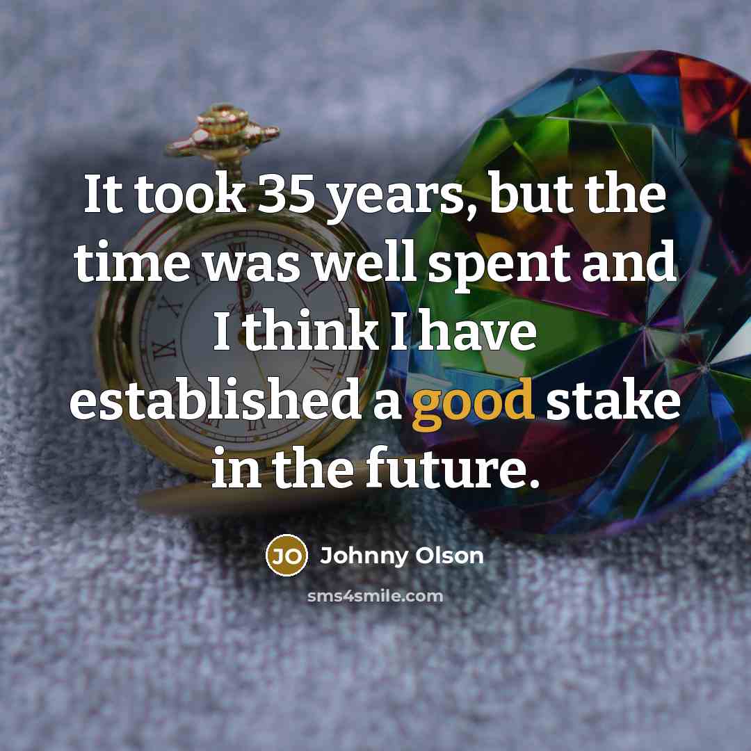 “It took 35 years, but the time was well spent…” quote by Johnny Olson