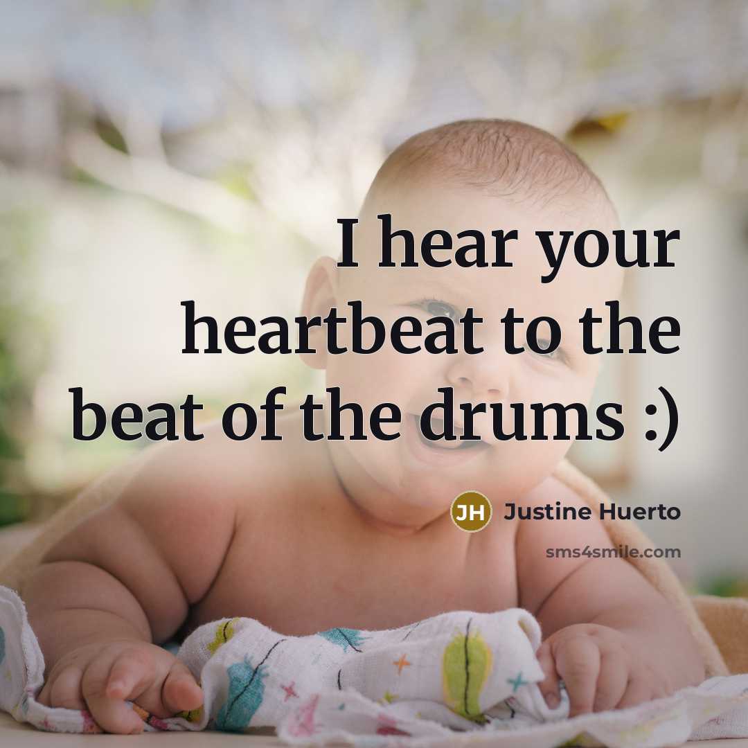 “I hear your heartbeat to the beat of the drums :)” quote by Justine Huerto