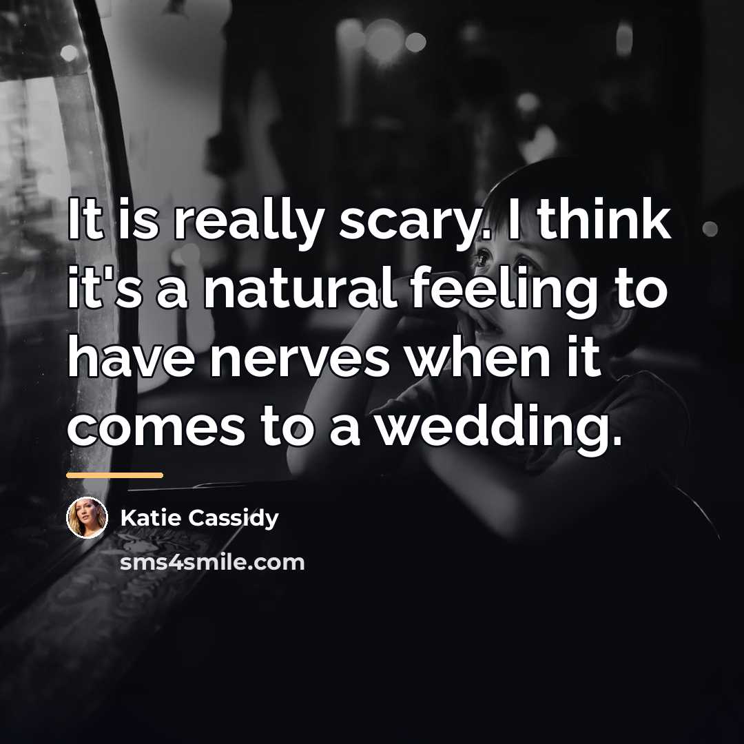 “It is really scary. I think it's a natural feeling…” quote by Katie Cassidy