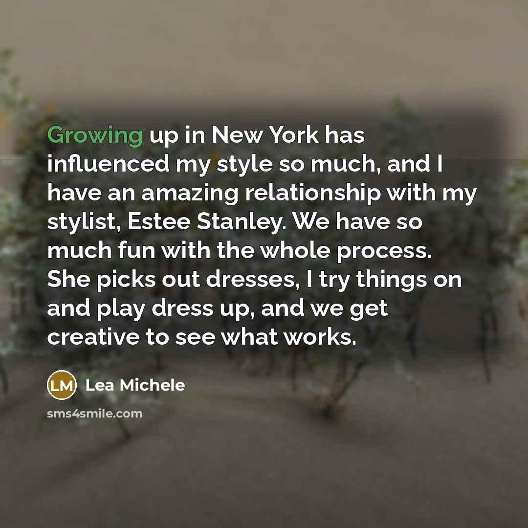 “Growing up in New York has influenced my style so…” quote by Lea Michele