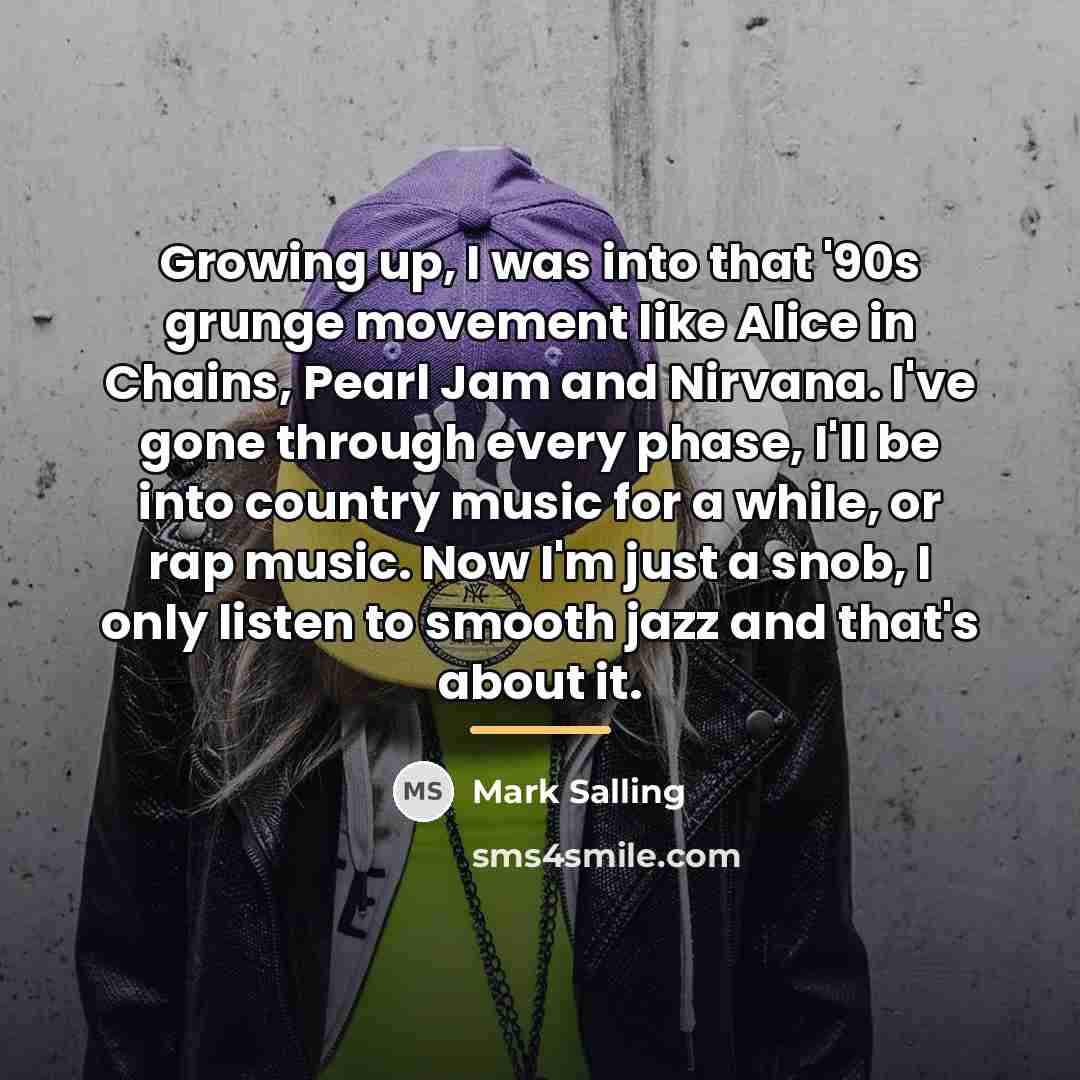 “Growing up, I was into that '90s grunge movement like…” quote by Mark Salling