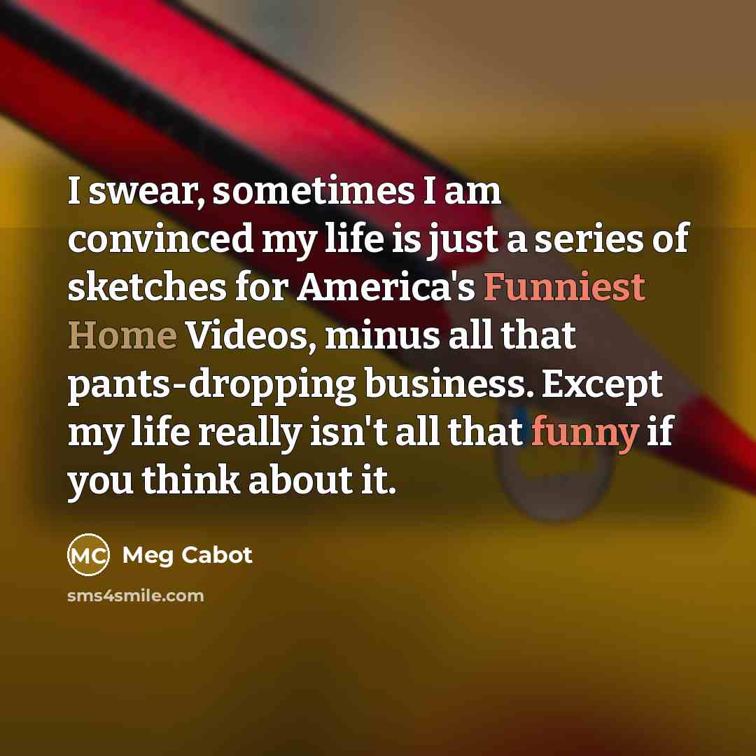 “I swear, sometimes I am convinced my life is just…” quote by Meg Cabot