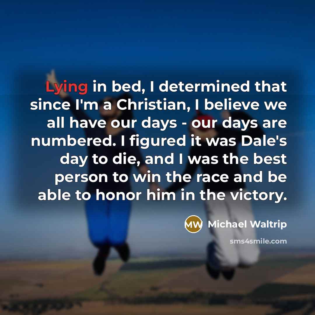 “Lying in bed, I determined that since I'm a Christian,…” quote by Michael Waltrip