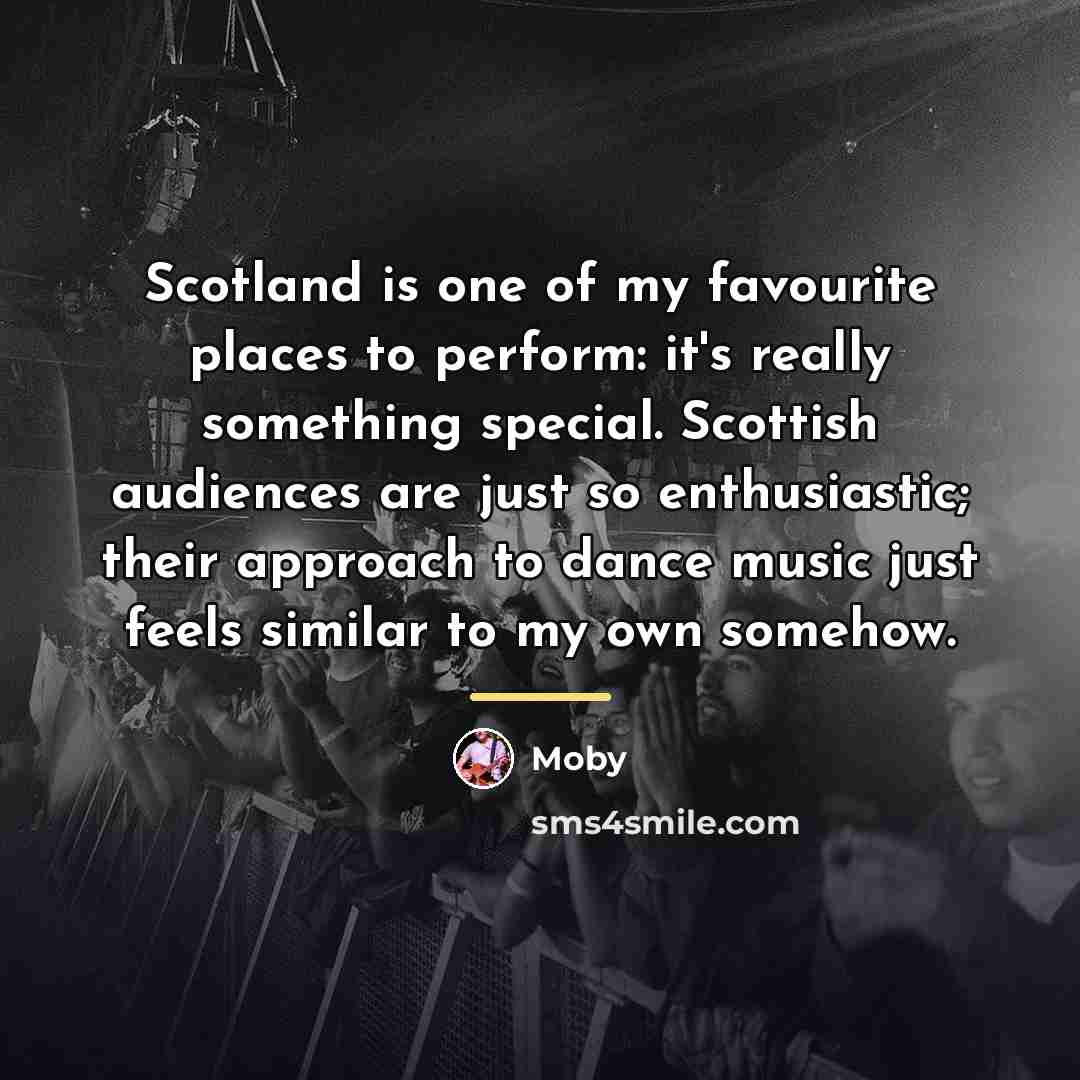 “Scotland is one of my favourite places to perform: it's…” quote by Moby