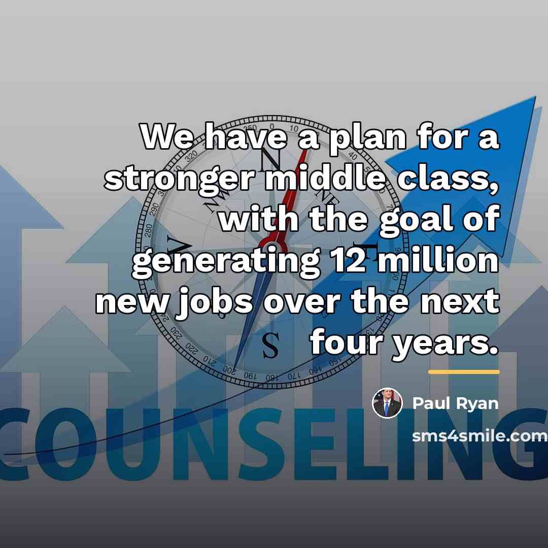 “We have a plan for a stronger middle class, with…” quote by Paul Ryan