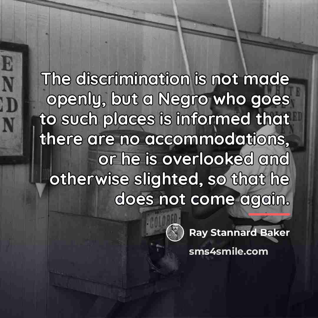 “The discrimination is not made openly, but a Negro who…” quote by Ray Stannard Baker