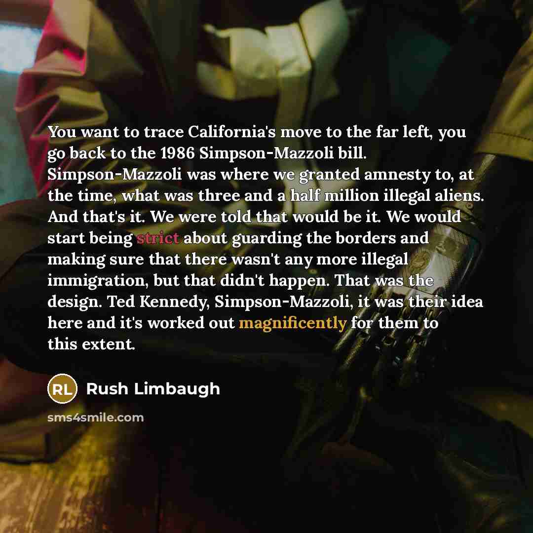 “You want to trace California's move to the far left,…” quote by Rush Limbaugh