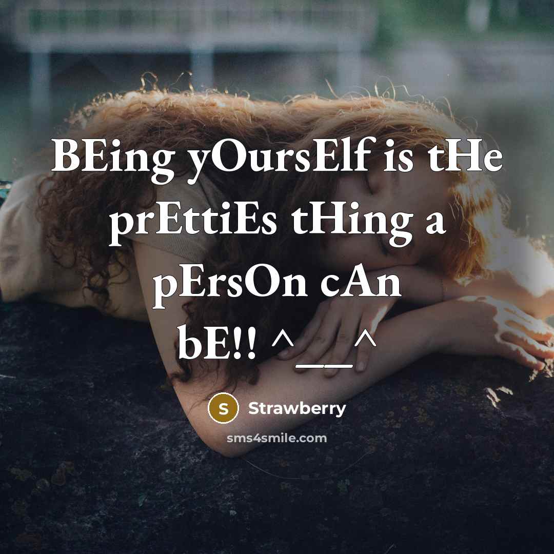 “BEing yOursElf is tHe prEttiEs tHing a pErsOn cAn bE!!…” quote by Strawberry