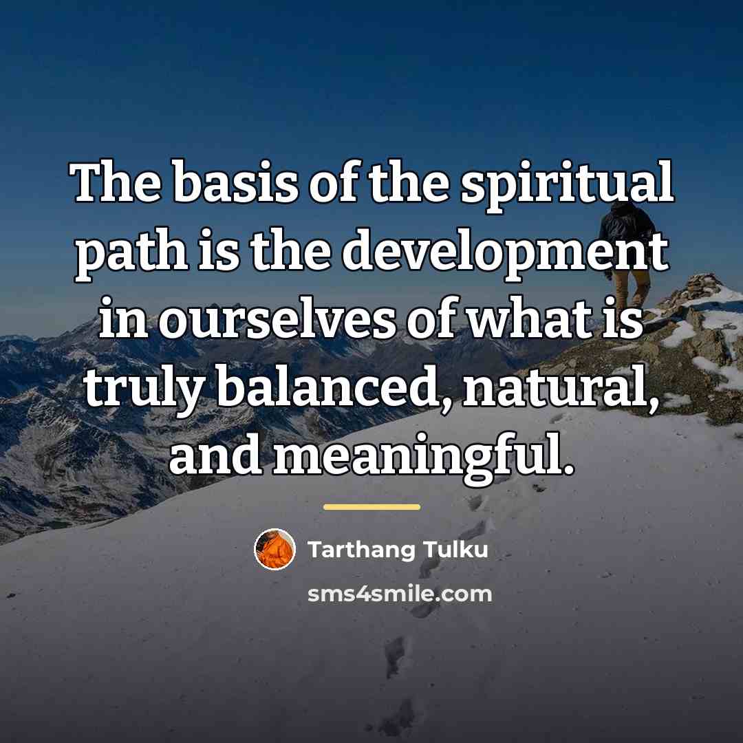 “The basis of the spiritual path is the development in…” quote by Tarthang Tulku