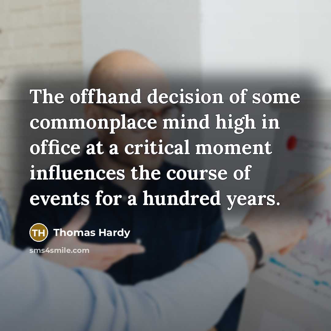“The offhand decision of some commonplace mind high in office…” quote by Thomas Hardy