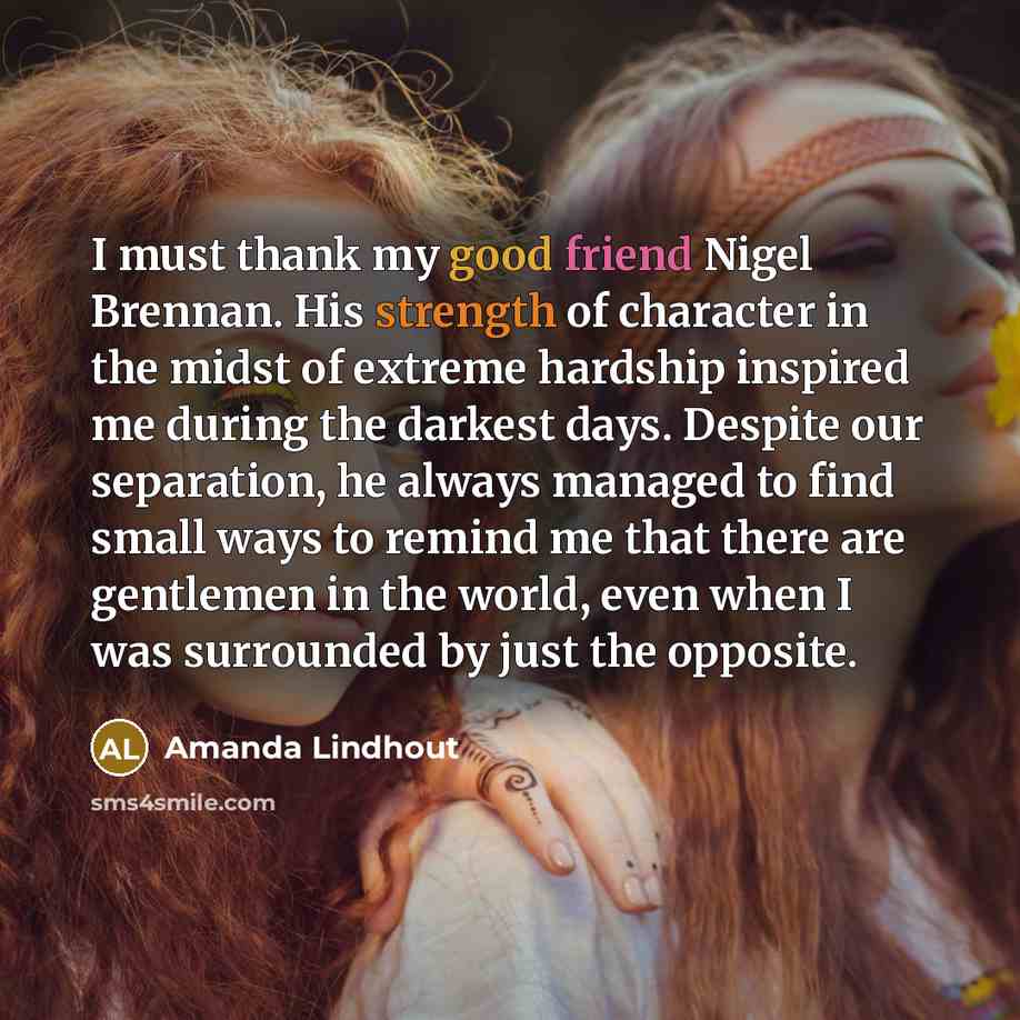 “I must thank my good friend Nigel Brennan. His strength…” quote by Amanda Lindhout