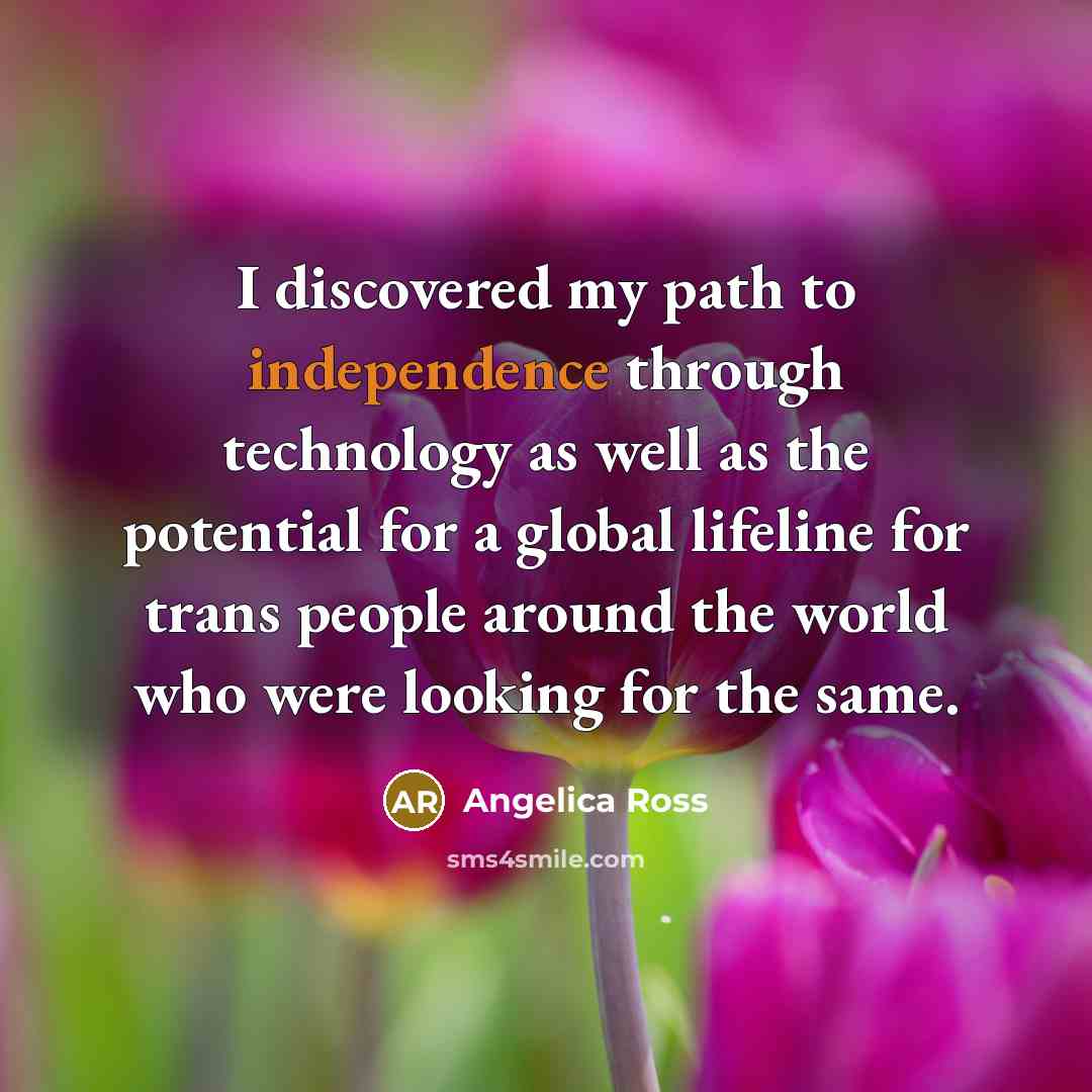 “I discovered my path to independence through technology as well…” quote by Angelica Ross
