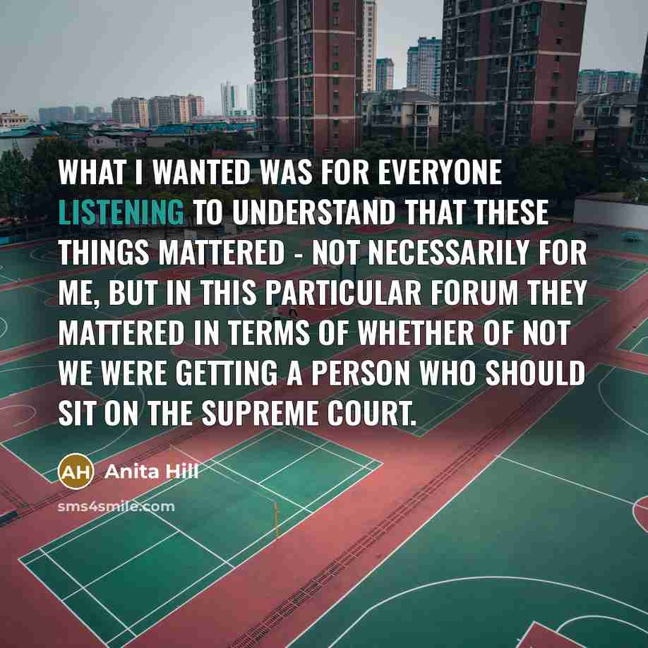 “What I wanted was for everyone listening to understand that…” quote by Anita Hill