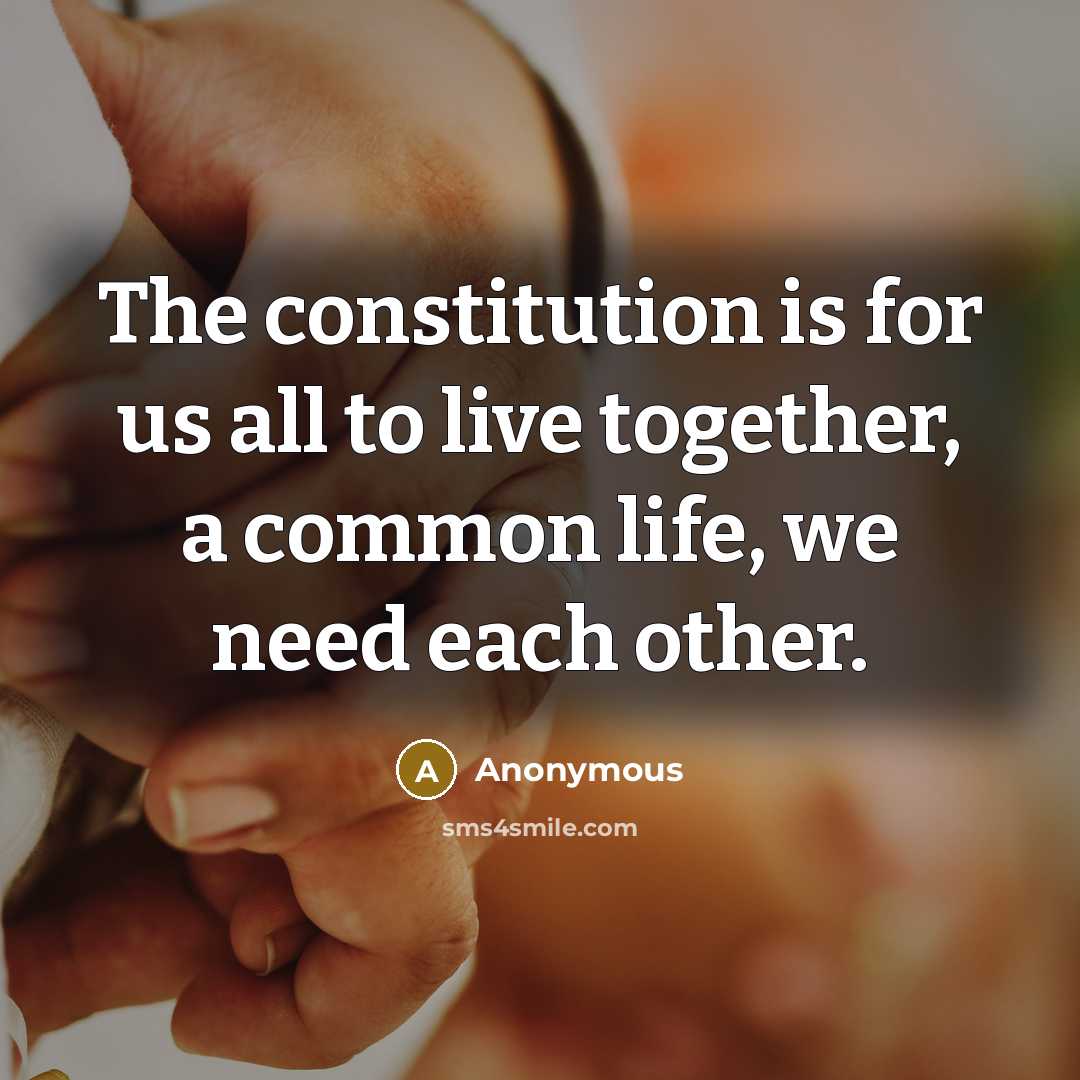 “The constitution is for us all to live together, a…” quote by Anonymous