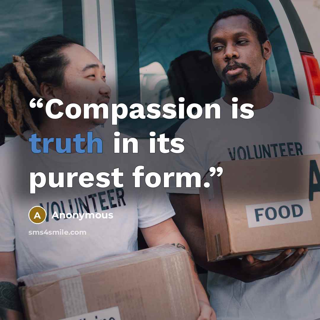 “Compassion is truth in its purest form.” quote by Anonymous