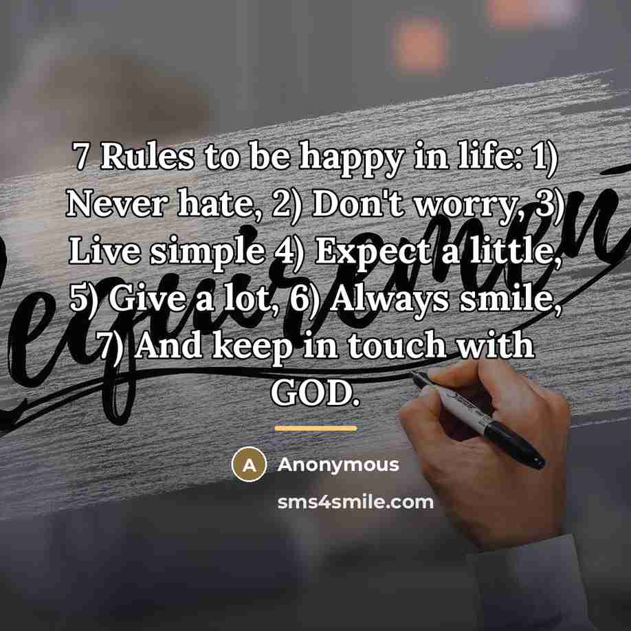 “7 Rules to be happy in life: 1) Never hate,…” quote by Anonymous