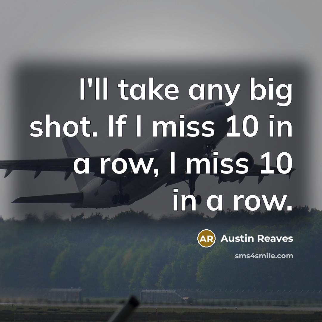“I'll take any big shot. If I miss 10 in…” quote by Austin Reaves