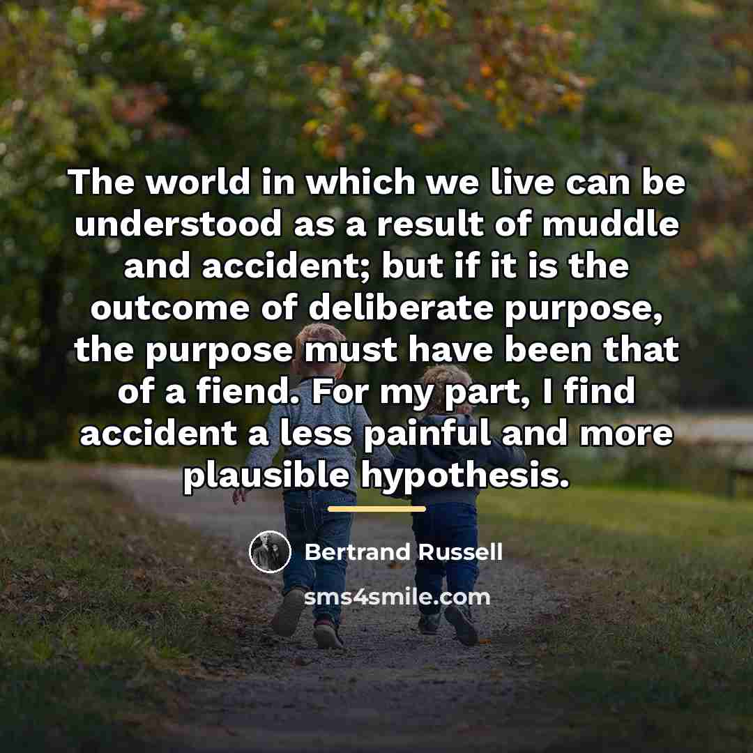 “The world in which we live can be understood as…” quote by Bertrand Russell