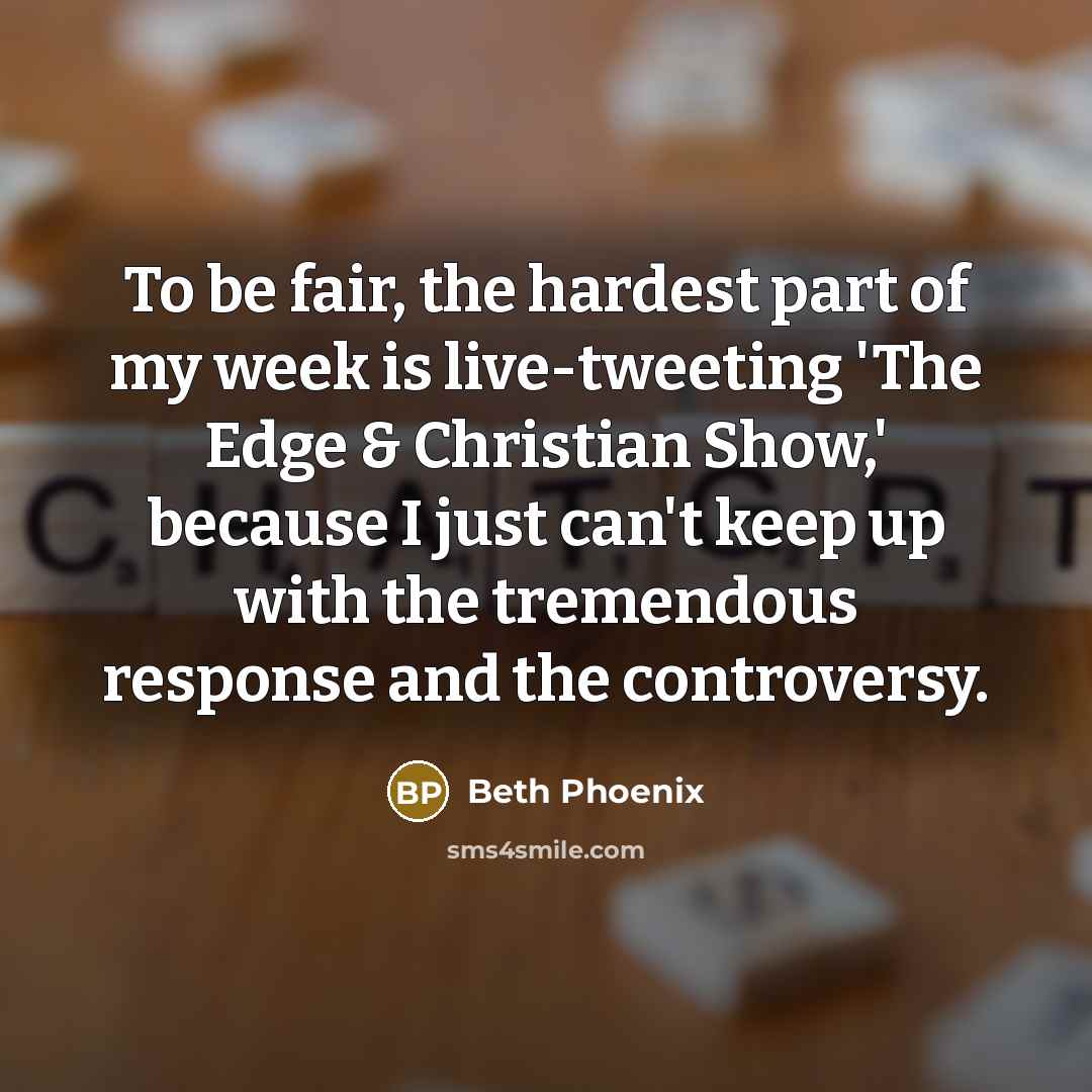“To be fair, the hardest part of my week is…” quote by Beth Phoenix