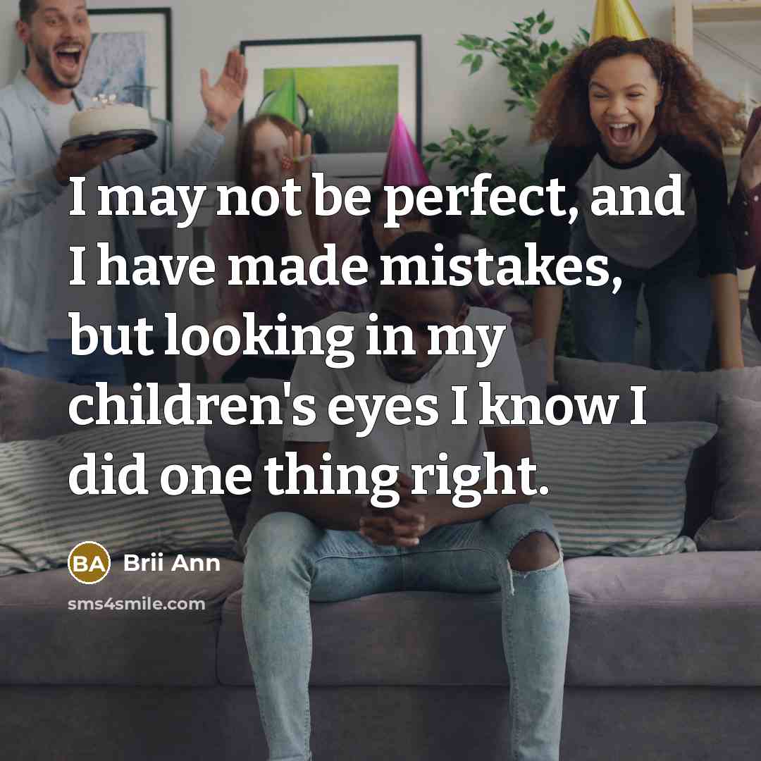 “I may not be perfect, and I have made mistakes,…” quote by Brii Ann