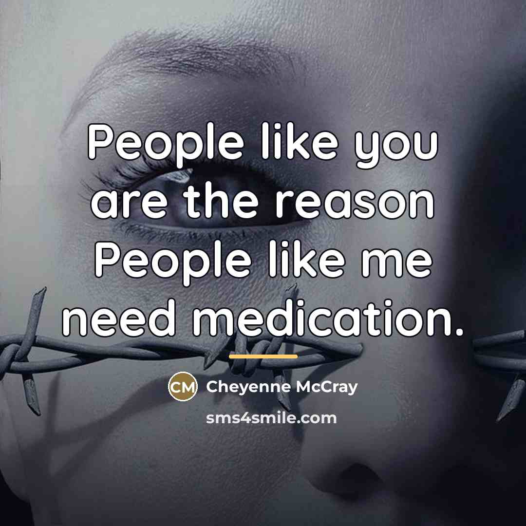 “People like you are the reason People like me need…” quote by Cheyenne McCray