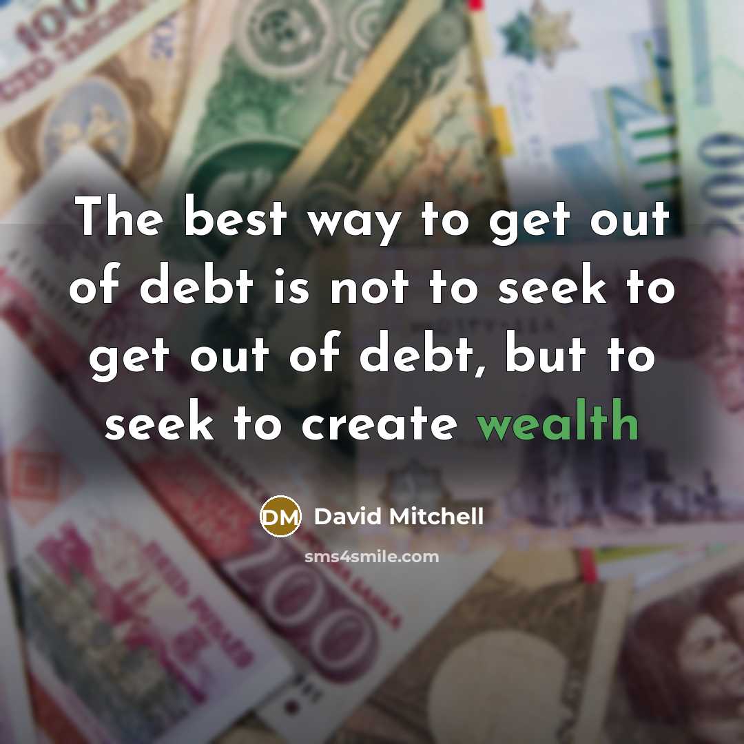 “The best way to get out of debt is not…” quote by David Mitchell