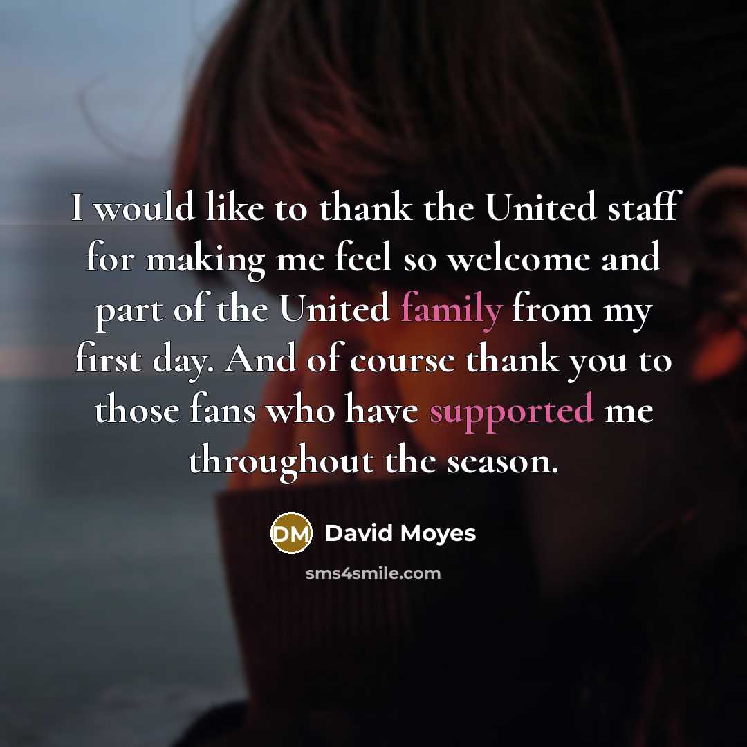 “I would like to thank the United staff for making…” quote by David Moyes