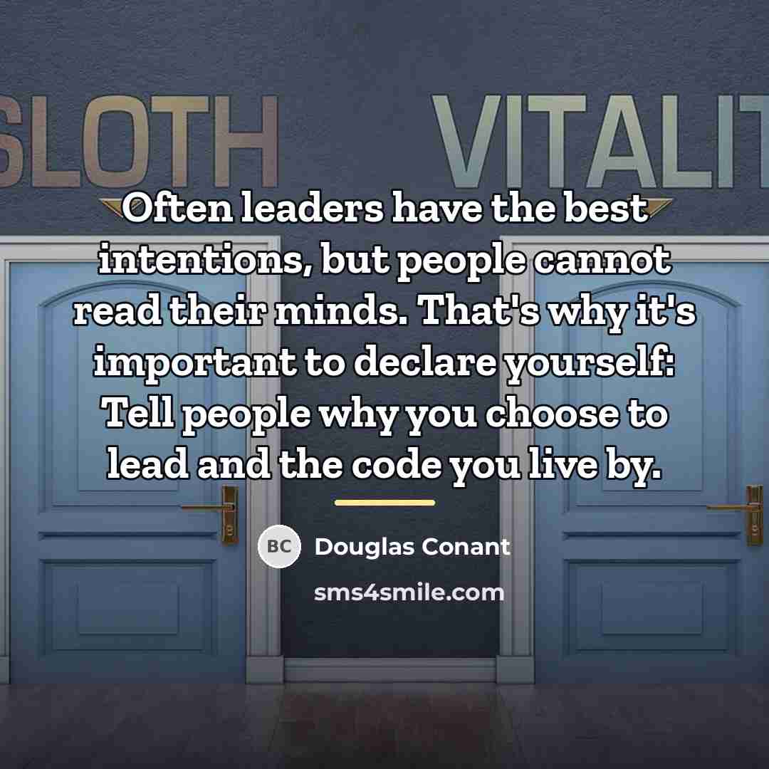 “Often leaders have the best intentions, but people cannot read…” quote by Douglas Conant