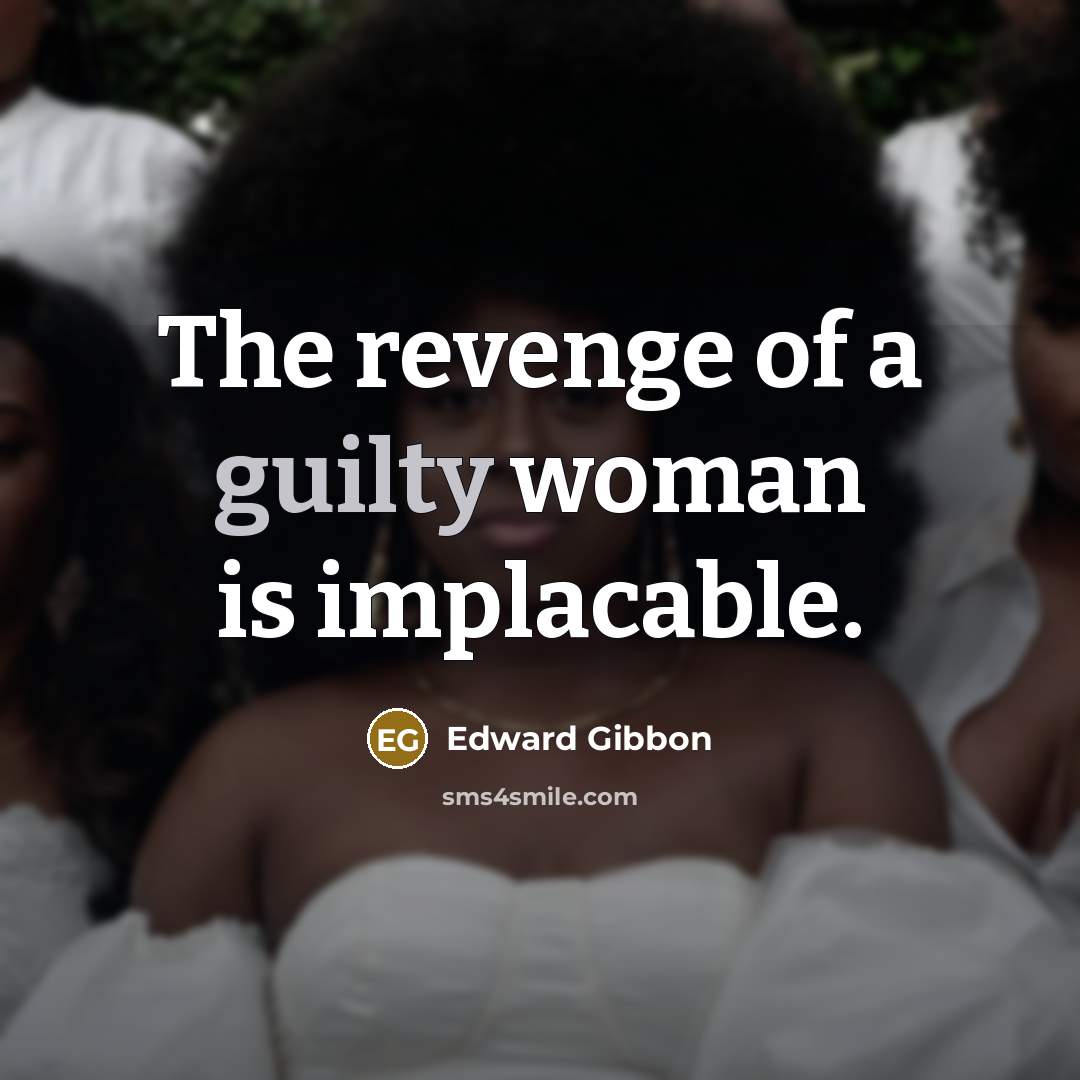 “The revenge of a guilty woman is implacable.…” quote by Edward Gibbon