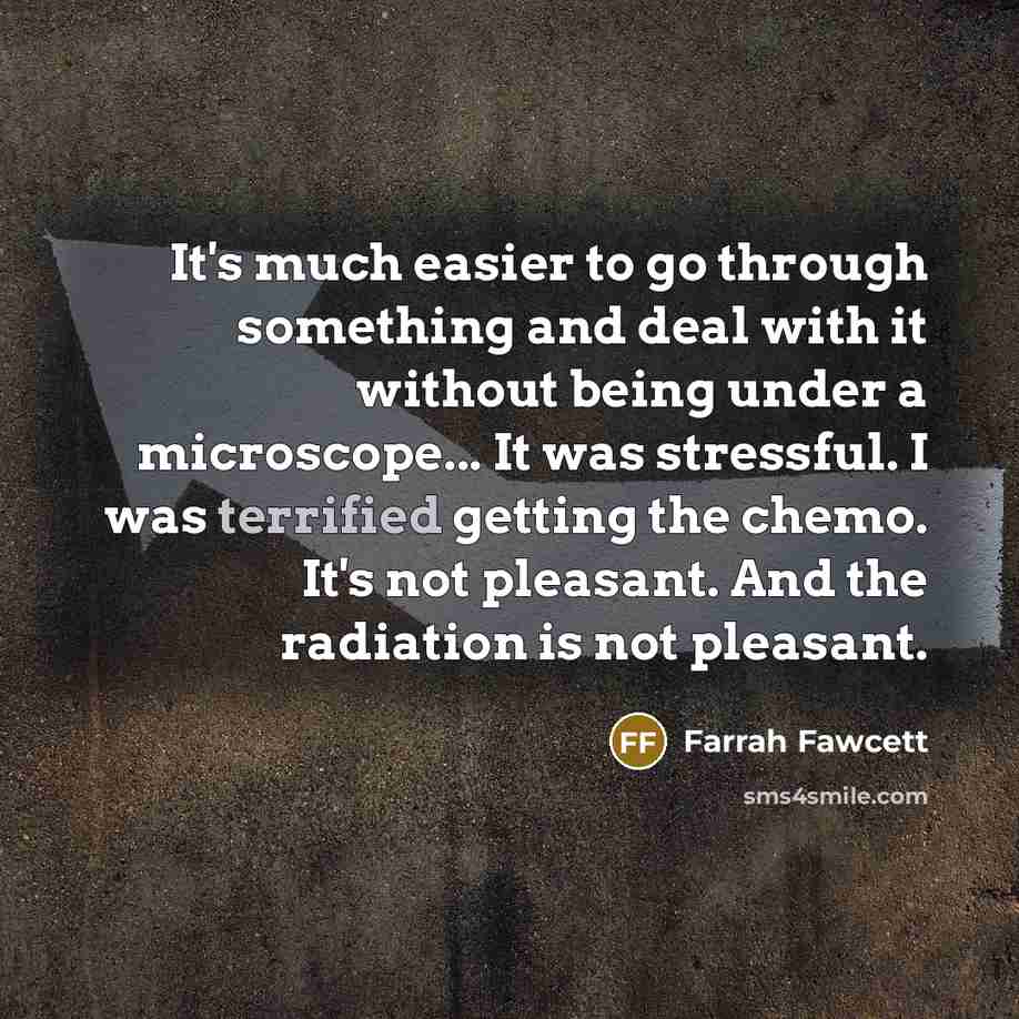 “It's much easier to go through something and deal with…” quote by Farrah Fawcett