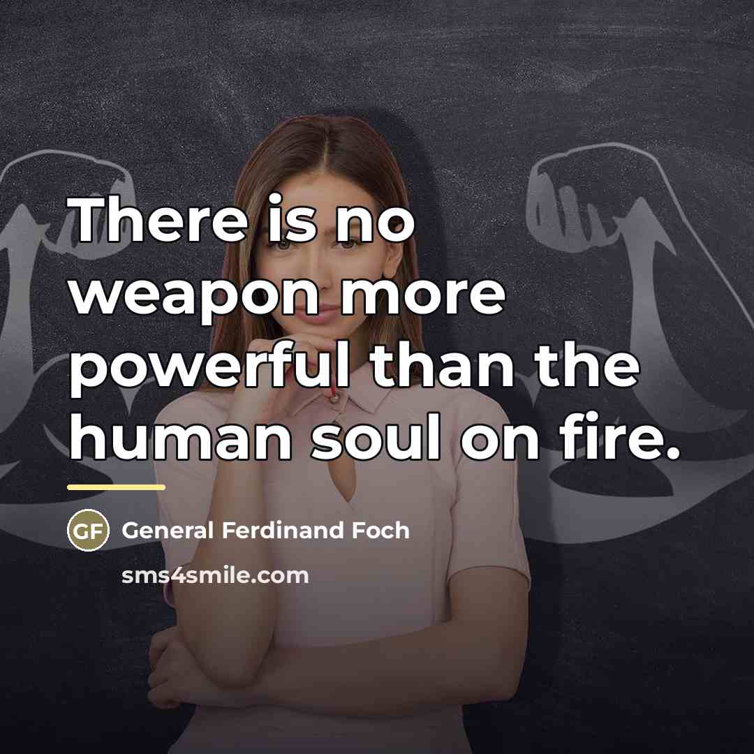 “There is no weapon more powerful than the human soul…” quote by Anonymous