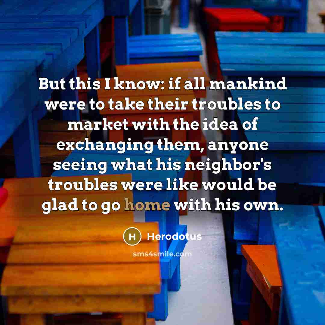 “But this I know: if all mankind were to take…” quote by Herodotus
