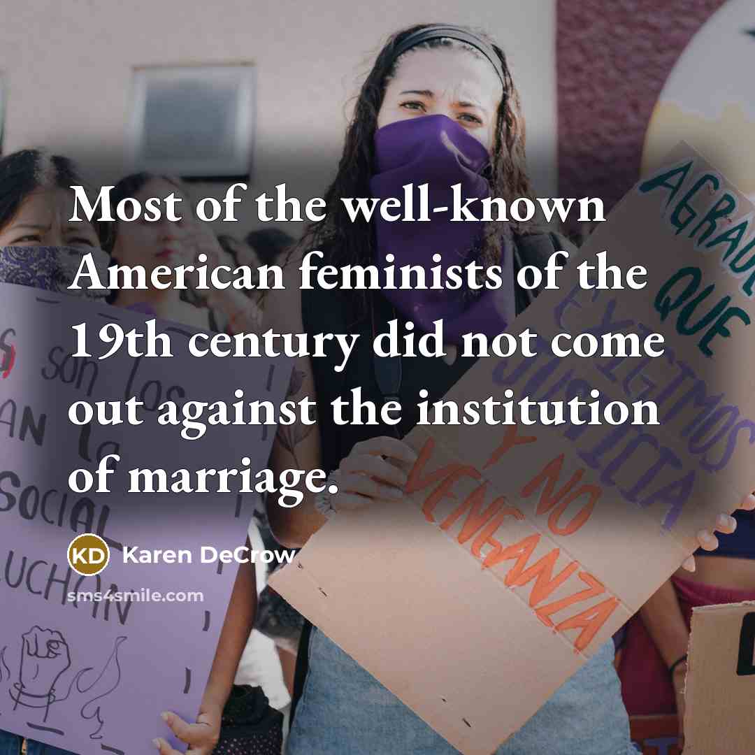 “Most of the well-known American feminists of the 19th century…” quote by Karen DeCrow