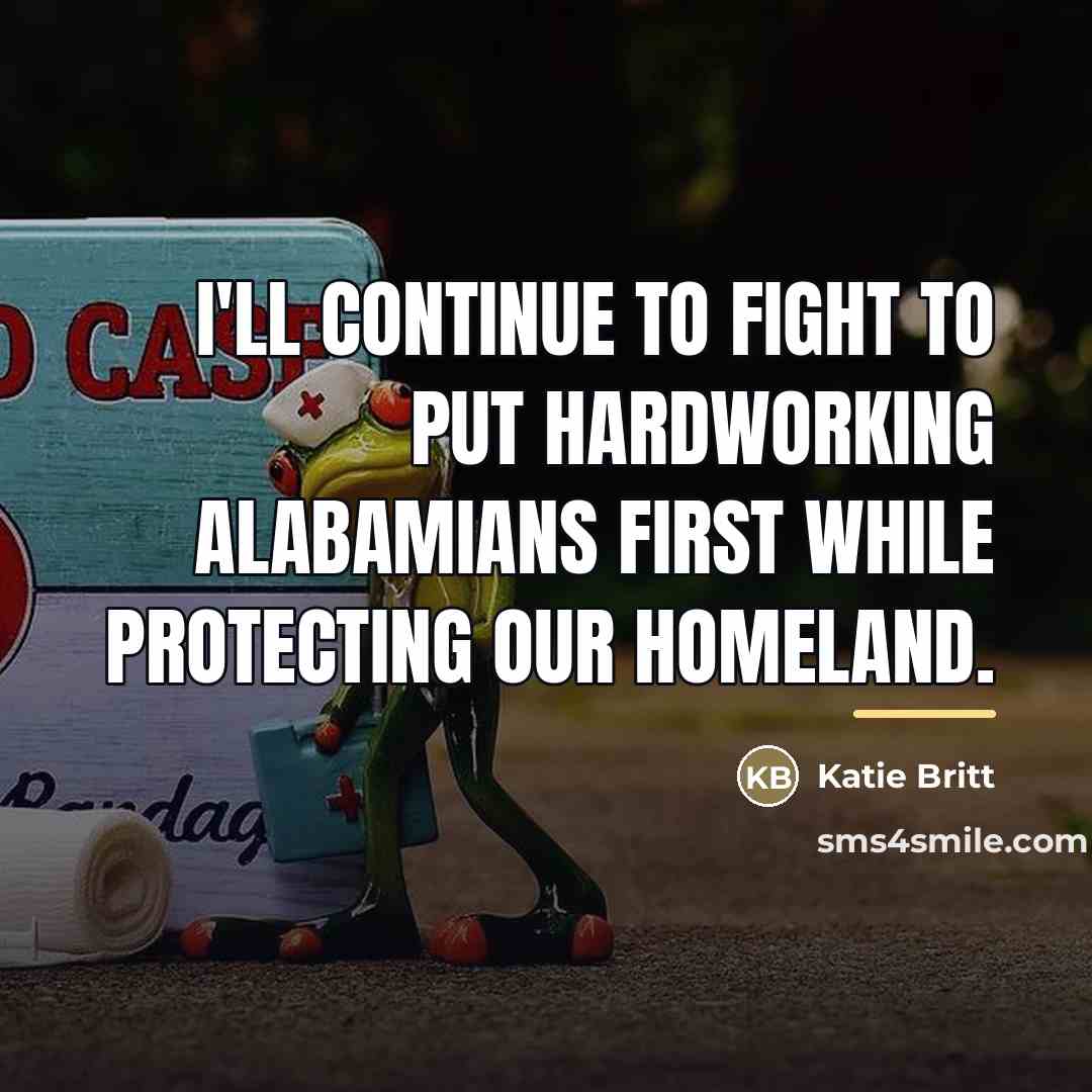 “I'll continue to fight to put hardworking Alabamians first while…” quote by Katie Britt