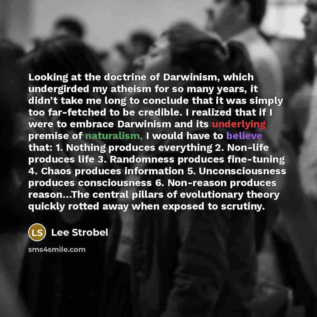 “Looking at the doctrine of Darwinism, which undergirded my atheism…” quote by Lee Strobel