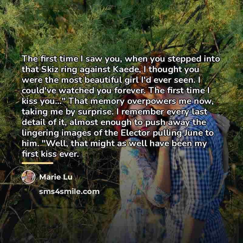 “The first time I saw you, when you stepped into…” quote by Marie Lu