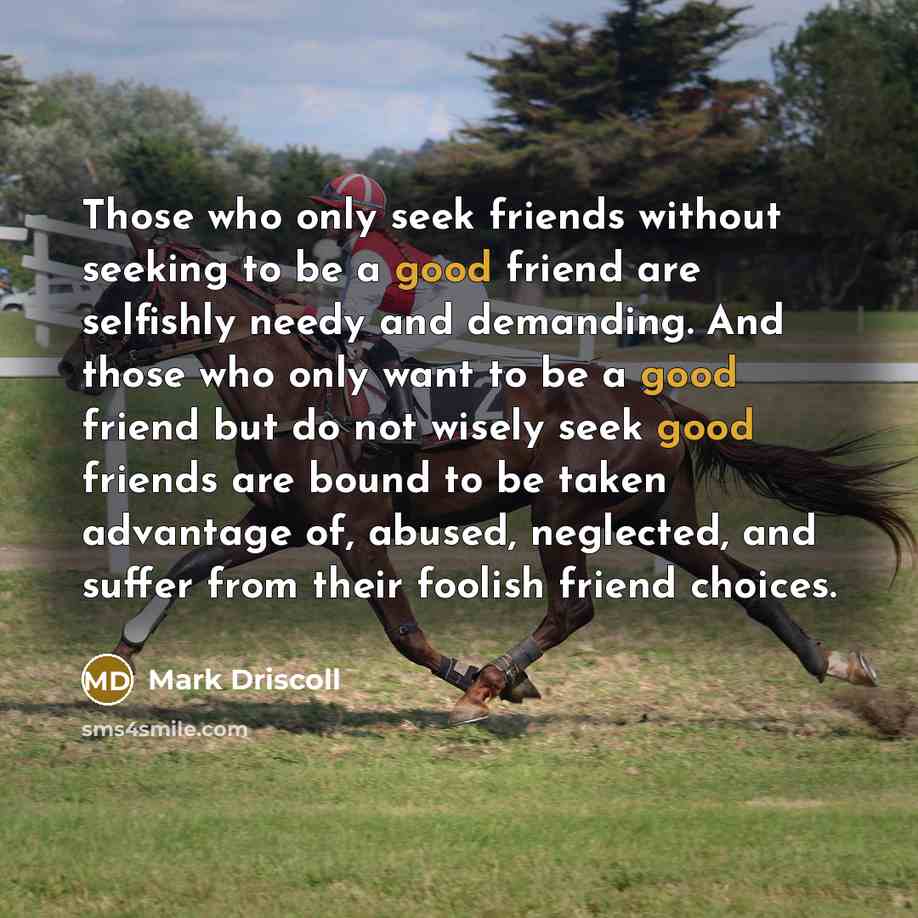 “Those who only seek friends without seeking to be a…” quote by Mark Driscoll