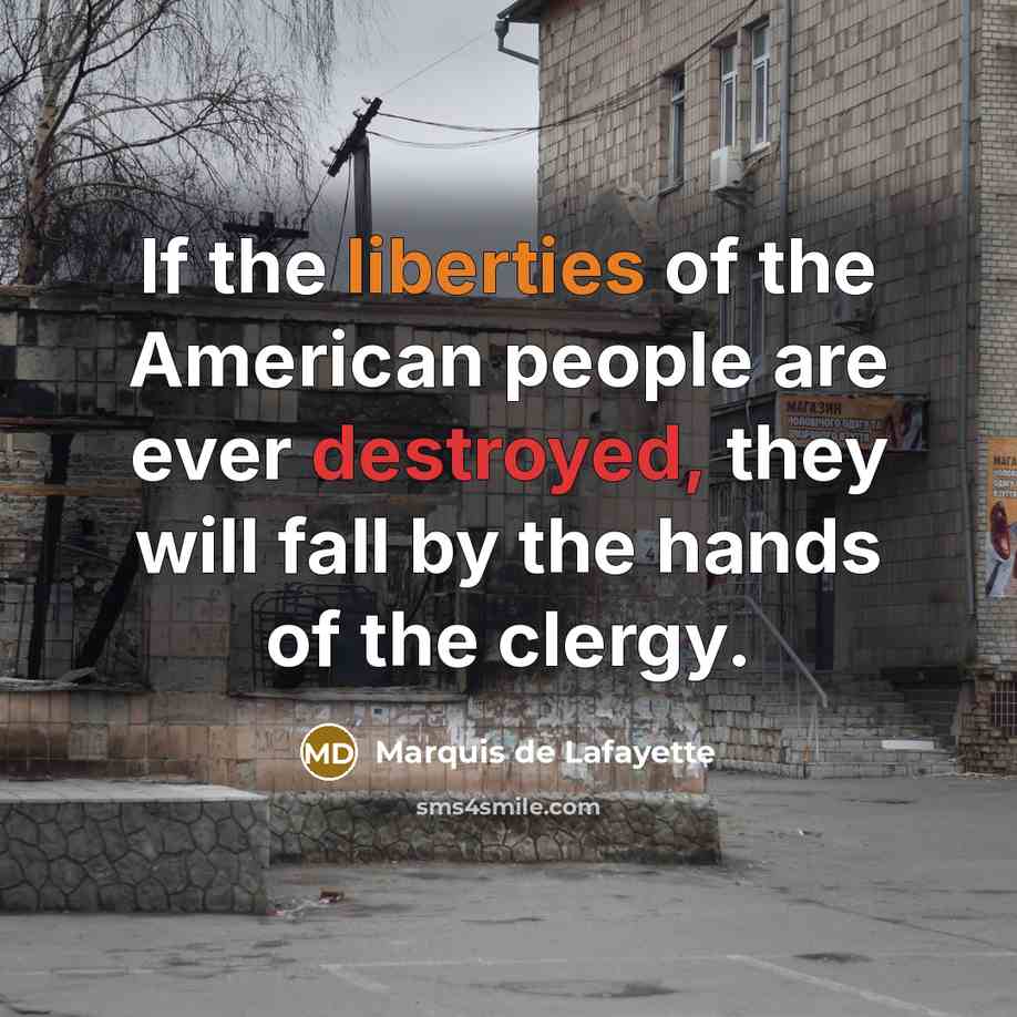 “If the liberties of the American people are ever destroyed,…” quote by Marquis de Lafayette