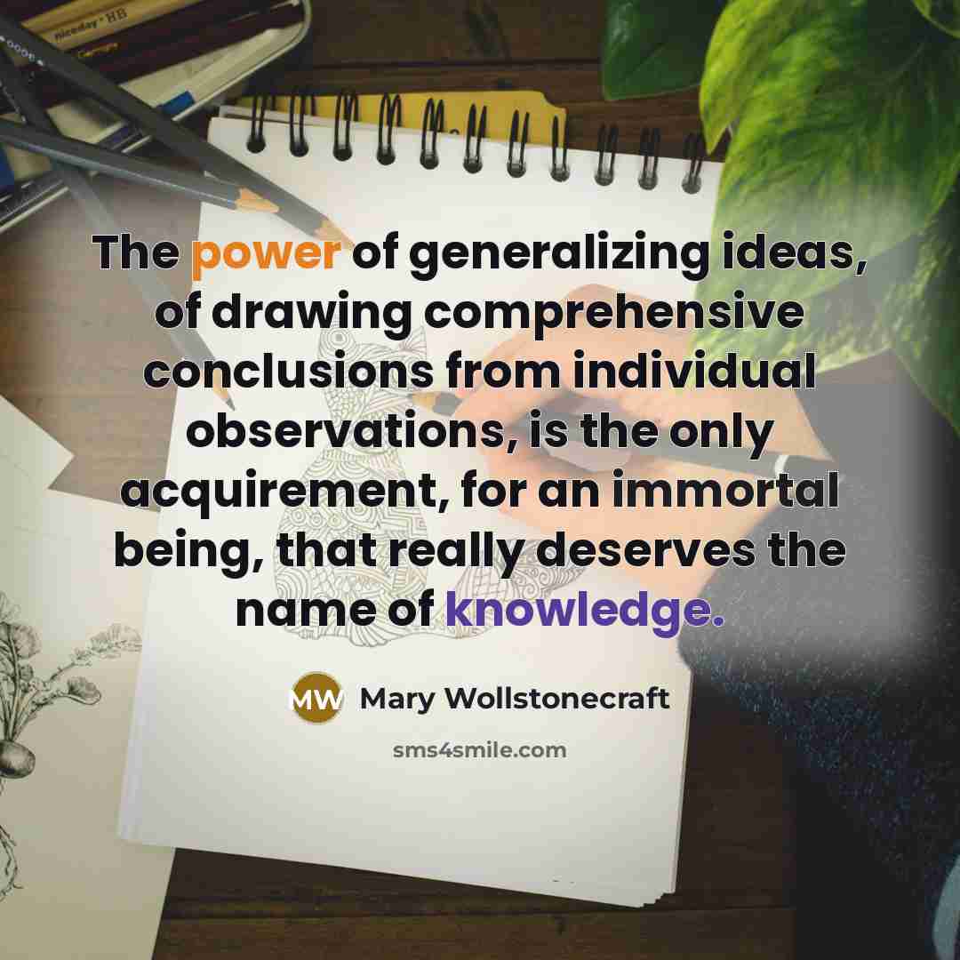 “The power of generalizing ideas, of drawing comprehensive conclusions from…” quote by Mary Wollstonecraft
