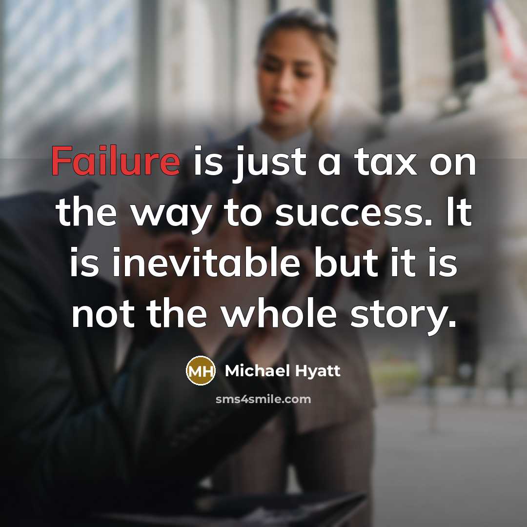 “Failure is just a tax on the way to success.…” quote by Michael Hyatt