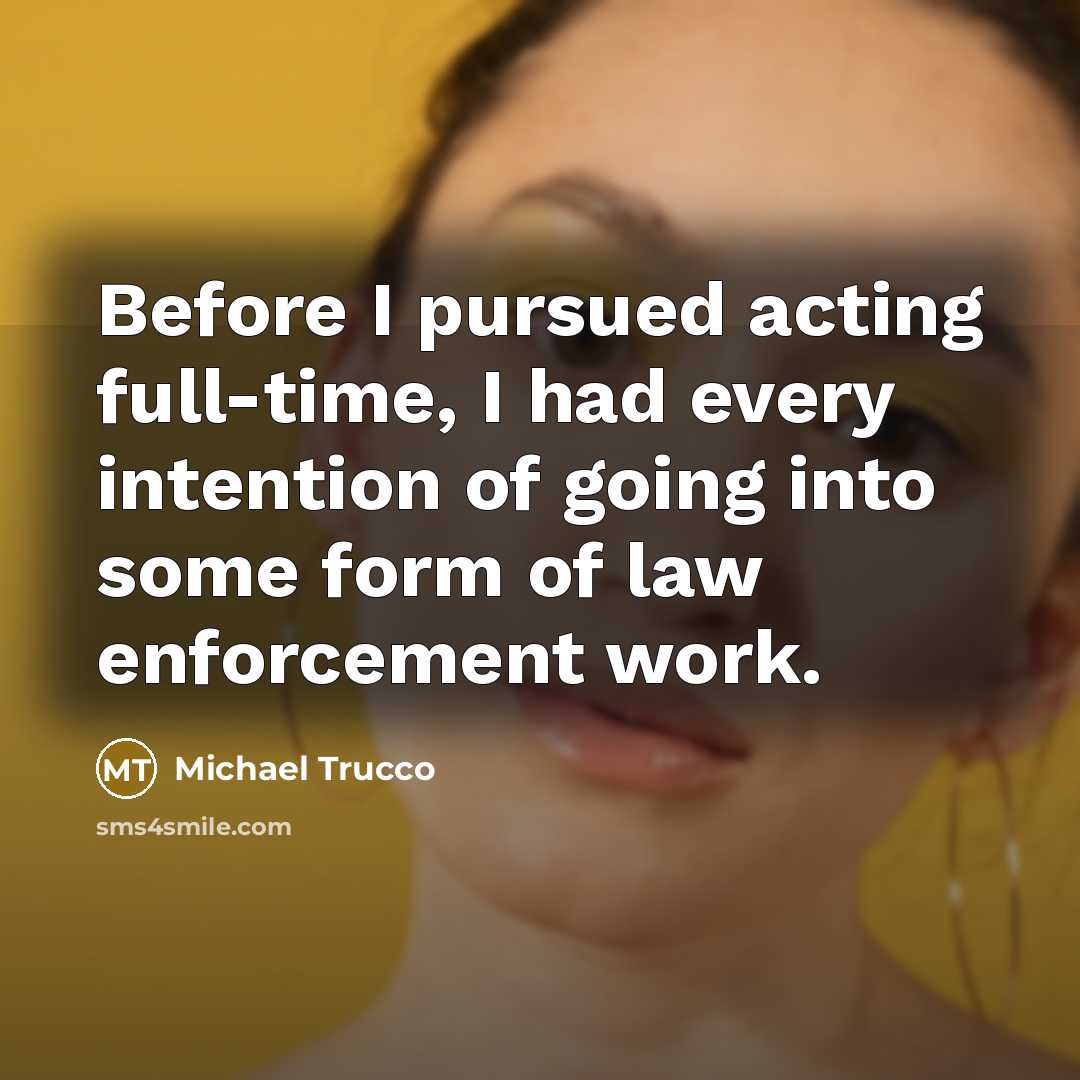 “Before I pursued acting full-time, I had every intention of…” quote by Michael Trucco
