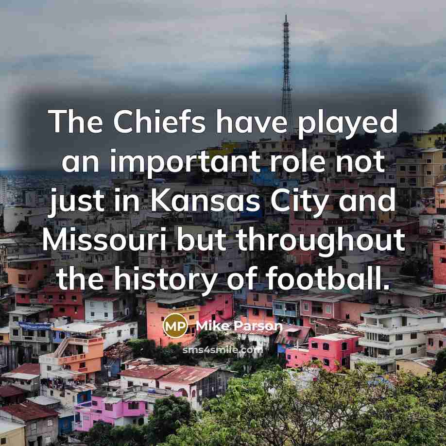 “The Chiefs have played an important role not just in…” quote by Mike Parson